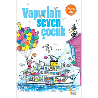 Vapurları Seven Çocuk Behiç Ak