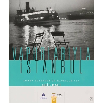 Vapurlarıyla Istanbul (Ciltli) Ciltli Adil Bali