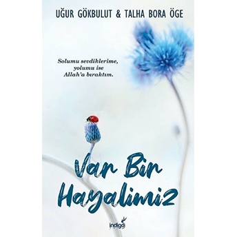 Var Bir Hayalimiz Uğur Gökbulut – Talha Bora Öge