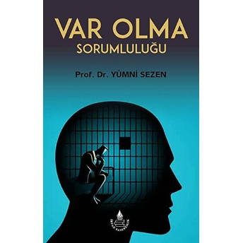 Var Olma Sorumluluğu Prof. Dr. Yümni Sezen