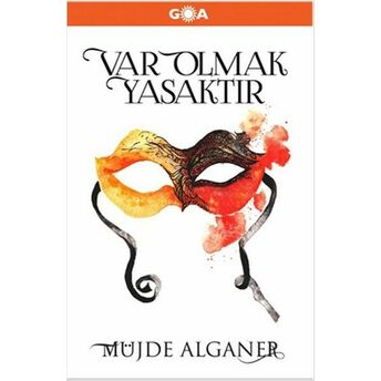 Var Olmak Yasaktır Müjde Alganer