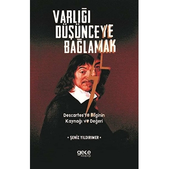 Varlığı Düşünceye Bağlamak - Şeniz Yıldırımer