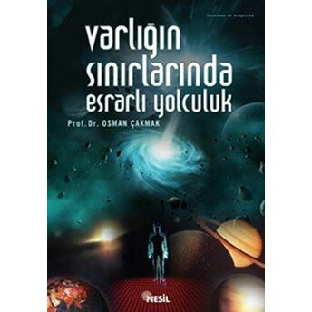 Varlığın Sınırlarında Esrarlı Yolculuk Osman Çakmak