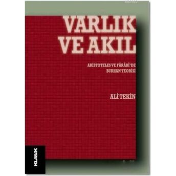 Varlık Ve Akıl; Aristoteles Ve Farabi'de Burhan Teorisiaristoteles Ve Farabi'de Burhan Teorisi Ali Tekin