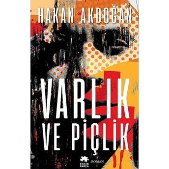 Varlık Ve Piçlik - Hakan Akdoğan