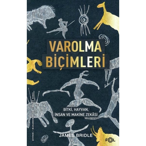 Varolma Biçimleri –Bitki, Hayvan, Insan Ve Makine Zekâsı James Bridle