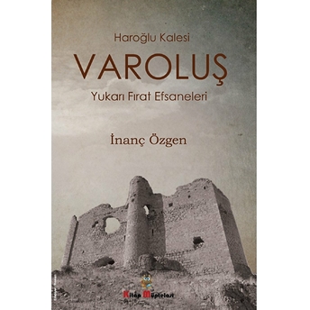 Varoluş - Haroğlu Kalesi Efsanesi