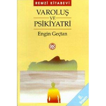 Varoluş Ve Psikiyatri Engin Geçtan