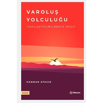 Varoluş Yolculuğu Handan Atacık