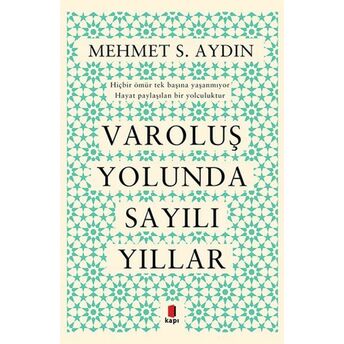 Varoluş Yolunda Sayılı Yıllar Mehmet S. Aydın