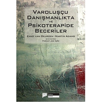 Varoluşçu Danışmanlıkta Ve Psikoterapide Beceriler Emmy Van Deurzen