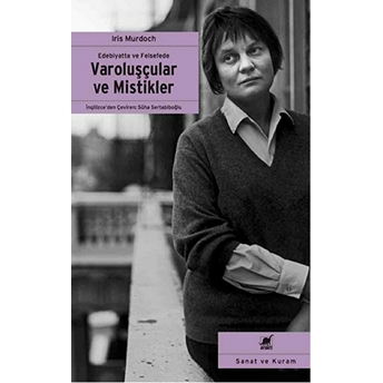 Varoluşçular Ve Mistikler Iris Murdoch