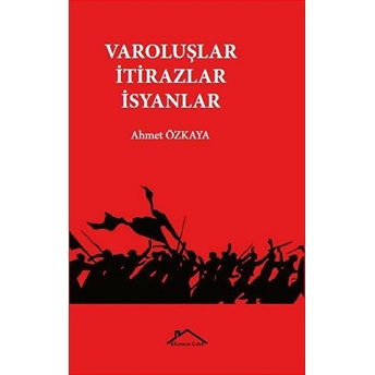 Varoluşlar Itirazlar Isyanlar Ahmet Özkaya