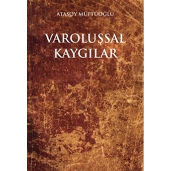 Varoluşsal Kaygılar Atasoy Müftüoğlu