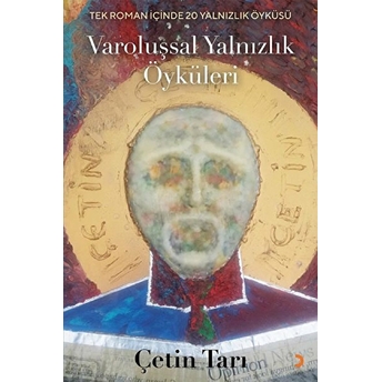 Varoluşsal Yalnızlık Öyküleri - Çetin Tarı