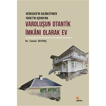 Varoluşun Otantik Imkanı Olarak Ev Dr. Canan Sevinç