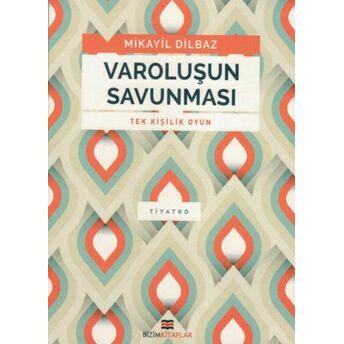 Varoluşun Savunması Mikail Dilbaz