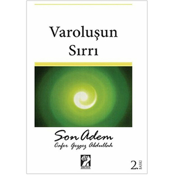 Varoluşun Sırrı - Son Adem Cafer Gezgez Abdullah