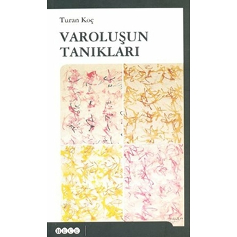 Varoluşun Tanıkları Turan Koç