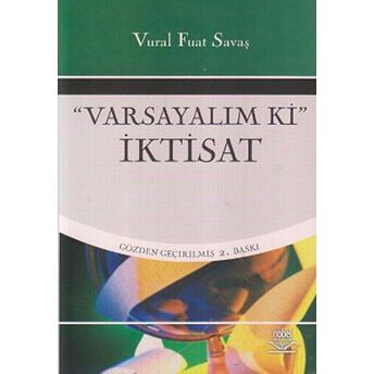 Varsayalım Ki Iktisat Vural Fuat Savaş