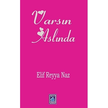 Varsın Aslında Elif Reyya Naz