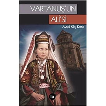 Vartanuş’un Ali’si Aysel Kılıç Karslı