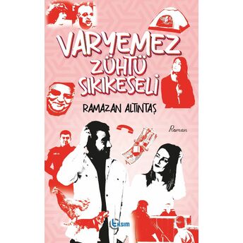 Varyemez Zühtü Sıkıkeseli Ramazan Altıntaş