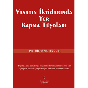 Vasatın Iktidarında Yer Kapma Tüyoları-Dilek Salihoğlu