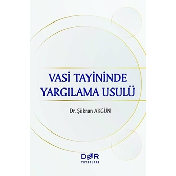 Vasi Tayininde Yargilema Usulü - Şükran Akgün