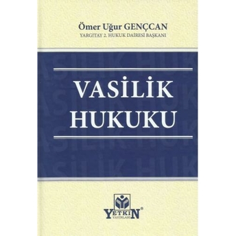 Vasilik Hukuku Ömer Uğur Gençcan