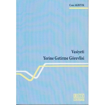 Vasiyeti Yerine Getirme Görevlisi-Cem Akbıyık