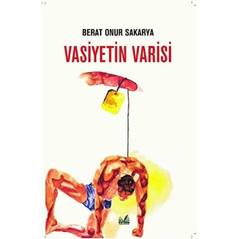 Vasiyetin Varisi - Berat Onur Sakarya