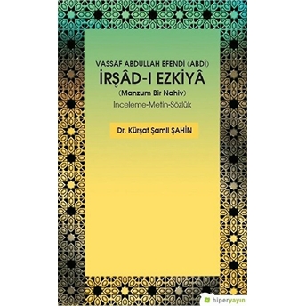 Vassaf Abdullah Efendi Abdi Irşad-I Ezkiya - Manzum Bir Nahiv - Kolektif