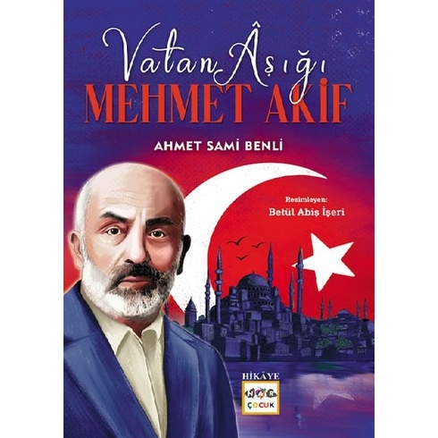 Vatan Aşığı Mehmet Akif Ahmet Sami Benli