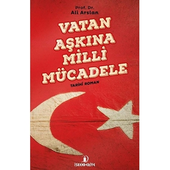 Vatan Aşkına Milli Mücadele Ali Arslan