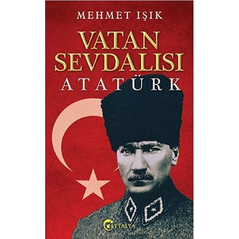 Vatan Sevdalısı Atatürk Mehmet Işık