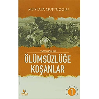 Vatan Uğruna Ölümsüzlüğe Koşanlar Mustafa Müftüoğlu