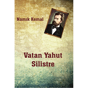 Vatan Yahut Silistre Namık Kemal