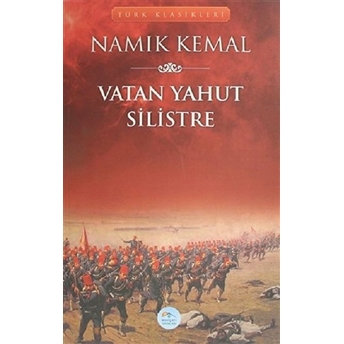 Vatan Yahut Silistre Namık Kemal