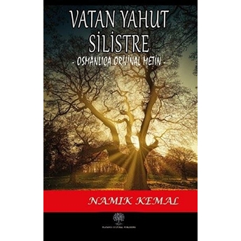 Vatan Yahut Silistre (Osmanlıca Orijinal Metin) - Namık Kemal