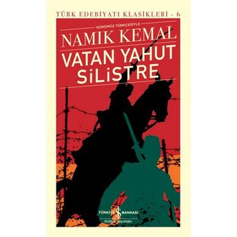 Vatan Yahut Silistre - Türk Edebiyatı Klasikleri (Şömizli) Namık Kemal