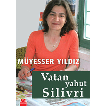 Vatan Yahut Silivri Müyesser Yıldız