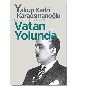 Vatan Yolunda Yakup Kadri Karaosmanoğlu