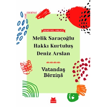 Vatandaş Berzins Deniz Arslan - Melik Saraçoğlu - Hakkı Kurtuluş