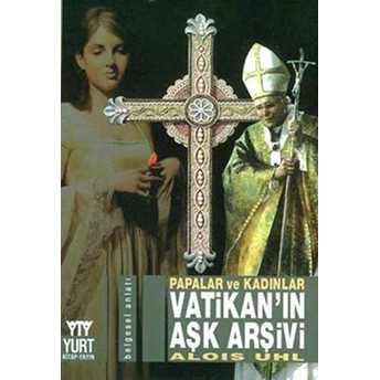 Vatikan’ın Aşk Arşivi Papalar Ve Kadınlar