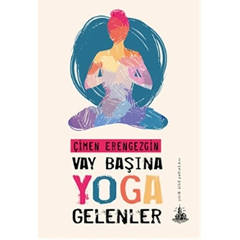 Vay Başına Yoga Gelenler Çimen Erengezgin