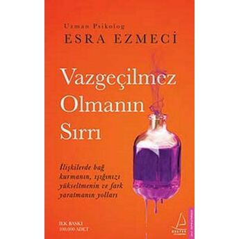 Vazgeçilmez Olmanın Sırrı Esra Ezmeci