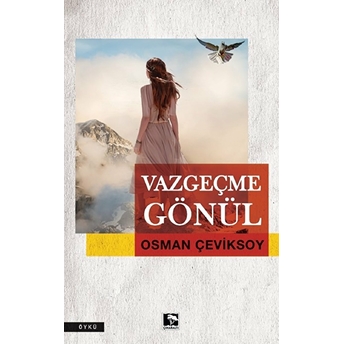 Vazgeçme Gönül