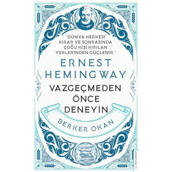 Vazgeçmeden Önce Deneyin-Ernest Hemingway Berker Okan