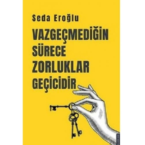 Vazgeçmediğin Sürece Zorluklar Geçicidir - Seda Eroğlu